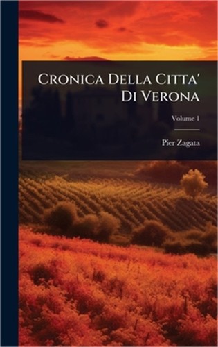 Cronica della citta verona - della,